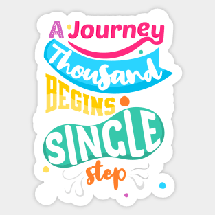 A journey begins with a step Sticker